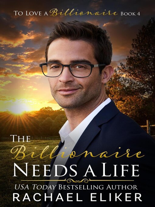 Title details for The Billionaire Needs a Life by Rachael Eliker - Available